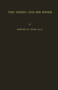 Title: The Negro and His Songs: A Study of Typical Negro Songs in the South, Author: Bloomsbury Academic