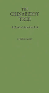 Title: The Chinaberry Tree: A Novel of American Life, Author: Jessie Fauset