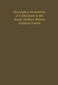 Title: Descriptive Inventories of Collections in the Social Welfare History Archives Center, Author: Bloomsbury Academic