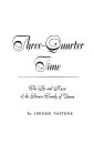 Three-quarter Time: The Life and Music of the Strauss Family of Vienna