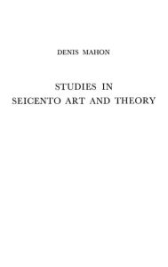 Title: Studies in Seicento Art and Theory, Author: Bloomsbury Academic