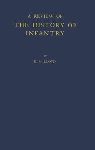 Title: A Review of the History of Infantry, Author: Bloomsbury Academic