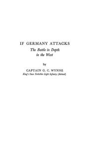 Title: If Germany Attacks: The Battle in Depth in the West, Author: Priscill Wayne