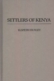 Title: Settlers of Kenya, Author: Bloomsbury Academic