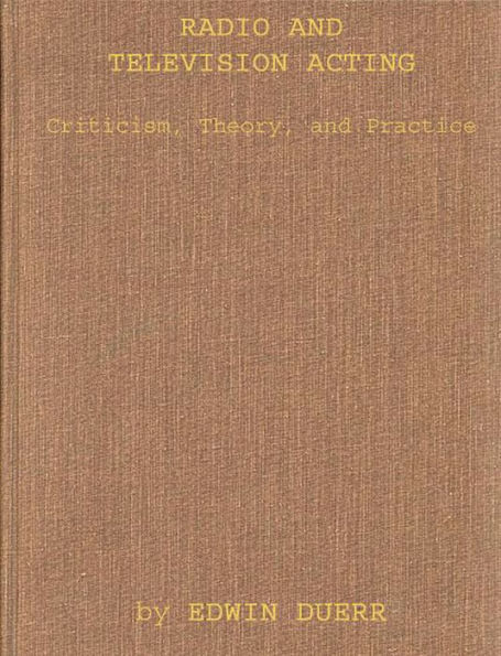 Radio and Television Acting: Criticism, Theory, and Practice