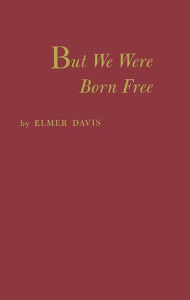 Title: But We Were Born Free, Author: Bloomsbury Academic