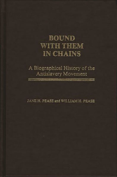 Bound with Them in Chains: A Biographical History of the Antislavery Movement