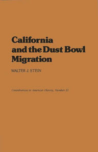 Title: California and the Dust Bowl Migration, Author: Walter J. Stein
