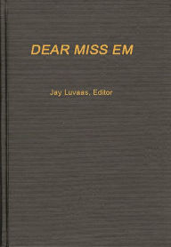 Title: Dear Miss Em: General Eichelberger's War in the Pacific, 1942-1945, Author: Bloomsbury Academic