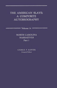 Title: The American Slave: North Carolina Narratives V14, Author: Che Rawick