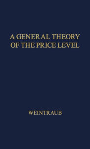 Title: A General Theory of the Price Level, Output, Income Distribution, and Economic Growth, Author: Neil Owen