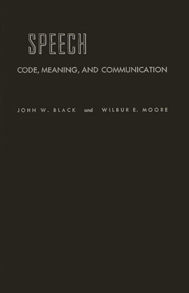 Speech: Code, Meaning, and Communication