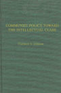 Communist Policies toward the Intellectual Class: Freedom of Thought and Expression in China