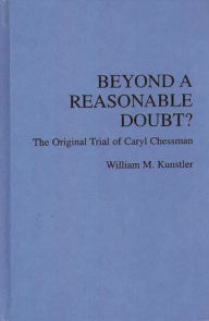Title: Beyond a Reasonable Doubt?: The Original Trial of Caryl Chessman, Author: Bloomsbury Academic