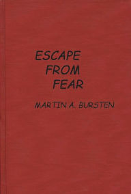 Title: Escape from Fear, Author: Martin Bursten