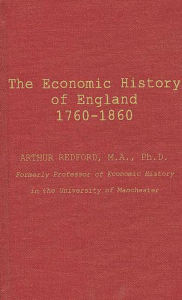 Title: The Economic History of England (1760-1860), Author: Bloomsbury Academic