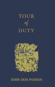 Title: Tour of Duty: By John Dos Passos, Author: Bloomsbury Academic