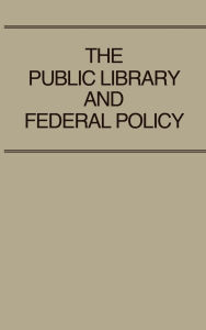 Title: The Public Library and Federal Policy, Author: Bloomsbury Academic