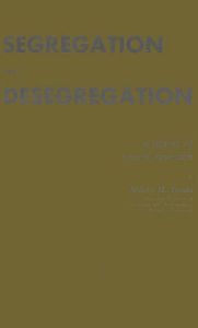 Title: Segregation and Desegregation: a Digest of Recent Research, Author: Bloomsbury Academic