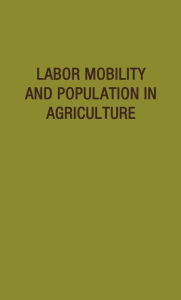 Title: Labor Mobility and Population in Agriculture, Author: Bloomsbury Academic
