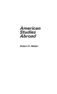 Title: American Studies Abroad, Author: Robert H. Walker
