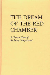 Title: The Dream of the Red Chamber: Hung Lou Meng, Author: Bloomsbury Academic
