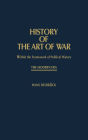 History of the Art of War Within the Framework of Political History: The Modern Era