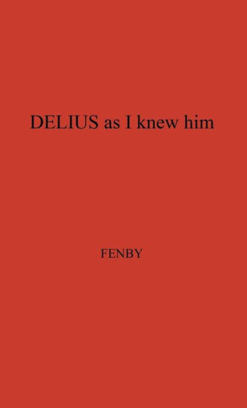 Delius as I Knew Him