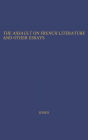 The Assault on French Literature, and Other Essays