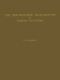 Title: The Pre-Historic Background of Indian Culture, Author: R. U. Gordon