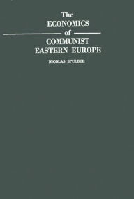 Title: The Economics of Communist Eastern Europe, Author: Bloomsbury Academic
