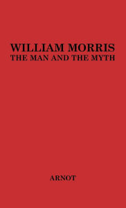 William Morris, the Man and the Myth