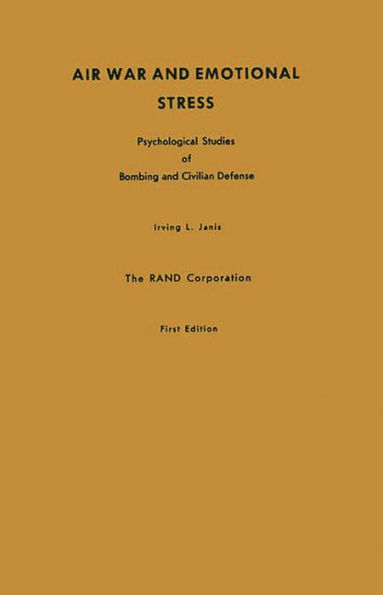 Air War and Emotional Stress: Psychological Studies of Bombing and Civilian Defense