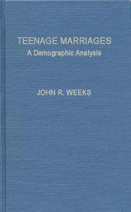 Title: Teenage Marriages: A Demographic Analysis, Author: Bloomsbury Academic