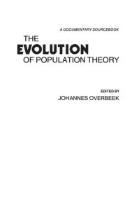 Title: The Evolution of Population Theory: A Documentary Sourcebook, Author: Edith Martindale