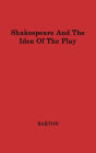 Shakespeare and the Idea of the Play