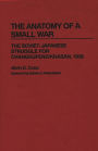 The Anatomy of a Small War: The Soviet-Japanese Struggle for Changkufeng/Khasan, 1938