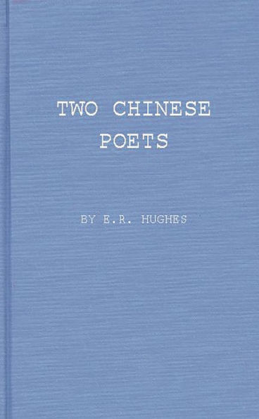 Two Chinese Poets: Vignettes of Han Life and Thought