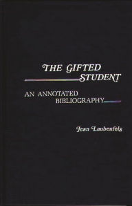 Title: The Gifted Student: An Annotated Bibliography, Author: Bloomsbury Academic
