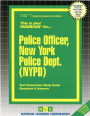 Police Officer, New York Police Dept. (NYPD): Test Preparation Study Guide, Questions and Answers
