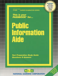 Title: Public Information Aide: Passbooks Study Guide, Author: National Learning Corporation
