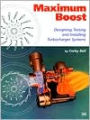 Maximum Boost: Designing, Testing and Installing Turbocharger Systems