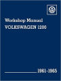 Volkswagen 1200 (Type 11, 14, 15) Workshop Manual 1961-1965: Beetle, Beetle Convertible, Karmann Ghia Coupe and Karmann Ghia Convertible