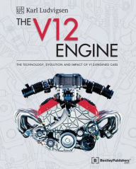 Title: The V12 Engine: The Technology, Evolution and Impact of V12-Engined Cars: 1909-2005, Author: Karl E Ludvigsen