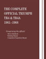 The Complete Official Triumph TR4 & TR4A: 1961, 1962, 1963, 1964, 1965, 1966, 1967, 1968: Includes Driver Handbook, Workshop Manual and Competition Pr