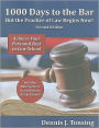 1000 Days to the Bar, but the Practice of Law Begins Now