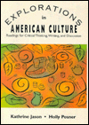 Explorations in American Culture: Readings for Critical Thinking, Writing, and Discussion