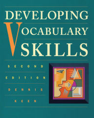 Title: Developing Vocabulary Skills / Edition 2, Author: Dennis Keen