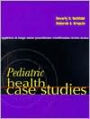 Pediatric Health Case Studies / Edition 1