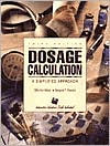 Dosage Calculations : A Simplified Approach / Edition 3